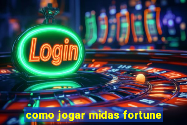 como jogar midas fortune